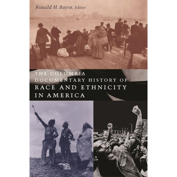 The Columbia Documentary History of Race and Ethnicity in America, (Hardcover)