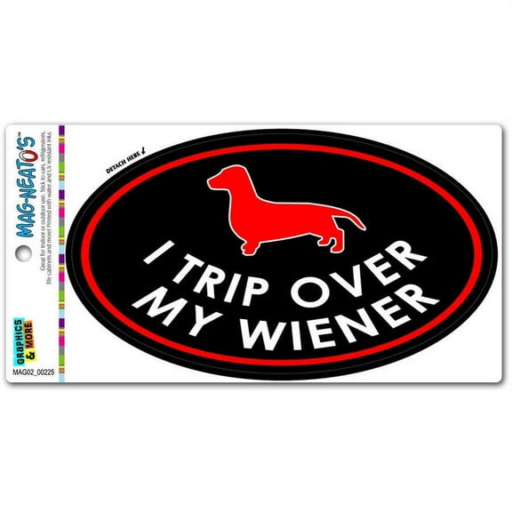 I Trip Over My Wiener Dachshund Euro Oval Automotive Car Refrigerator Locker Vinyl Magnet