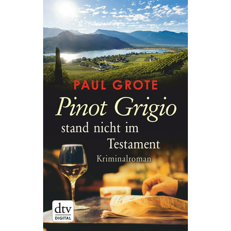 Pinot Grigio stand nicht im Testament - eBook (Best Pinot Grigio Under 10)