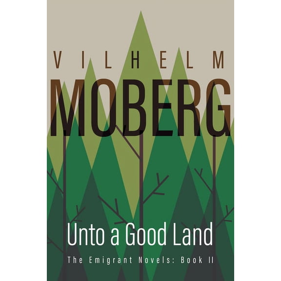 Unto a Good Land : The Emigrant Novels Book 2 (Paperback)