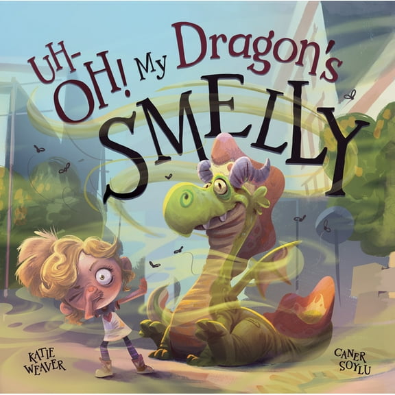 Uh-Oh! My Dragon's Smelly, (Hardcover)