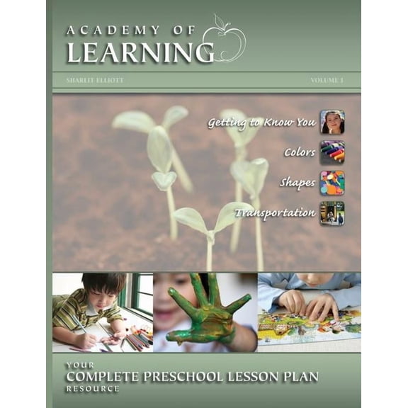 Preschool Lesson Plans ACADEMY of LEARNING Your Complete Preschool Lesson Plan Resource - Volume 1, Book 1, (Spiral-Bound)