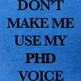 thumbnail image 3 of CafePress - Don't Make Me Use My Phd Voi - Womens Football Shirt, 3 of 4
