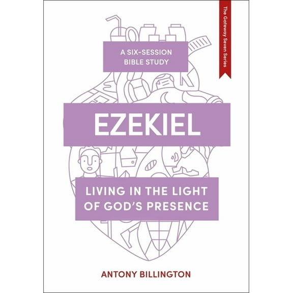 The Gateway Seven Ezekiel: Living in the Light of God's Presence, Book 6, (Paperback)