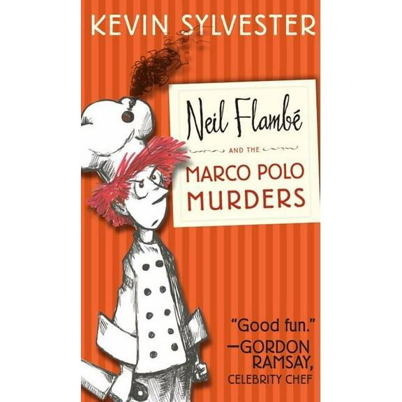 The Neil Flambe Capers: Neil Flambé and the Marco Polo Murders (Series #1) (Hardcover)