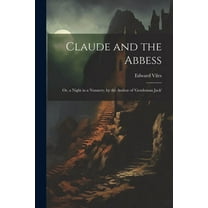 Edward Viles Claude and the Abbess (Paperback)