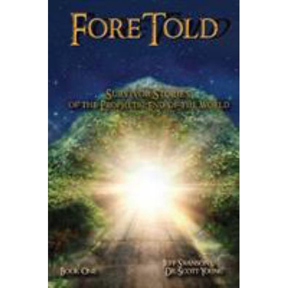 Pre-Owned ForeTold: Survivor Stories of the Prophetic End of the World (Paperback) 0983084459 9780983084457