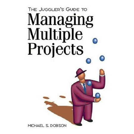 Juggler's Guide to Managing Multiple Projects - (Best Way To Manage Multiple Projects)