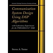 Information Technology: Transmission, Pr Communication System Design Using DSP Algorithms: With Laboratory Experiments for the Tms320c6713(tm) Dsk, (Spiral-Bound)