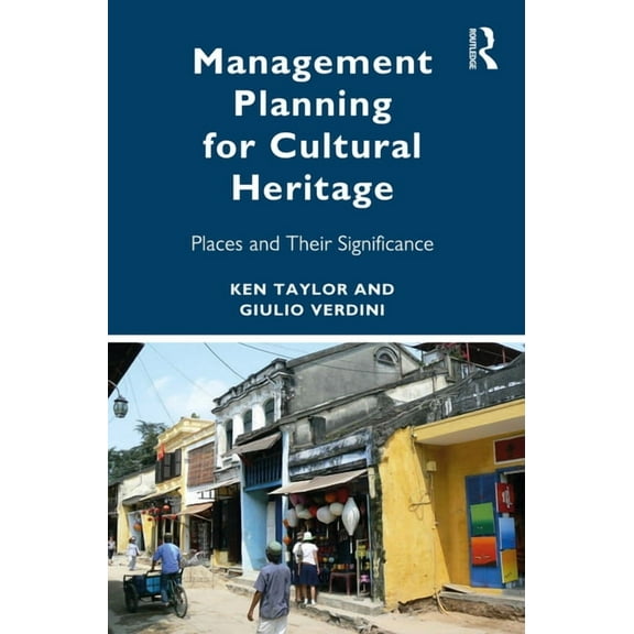Management Planning for Cultural Heritage: Places and Their Significance, (Paperback)
