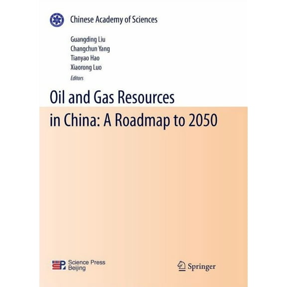 Oil and Gas Resources in China: A Roadmap to 2050, (Paperback)