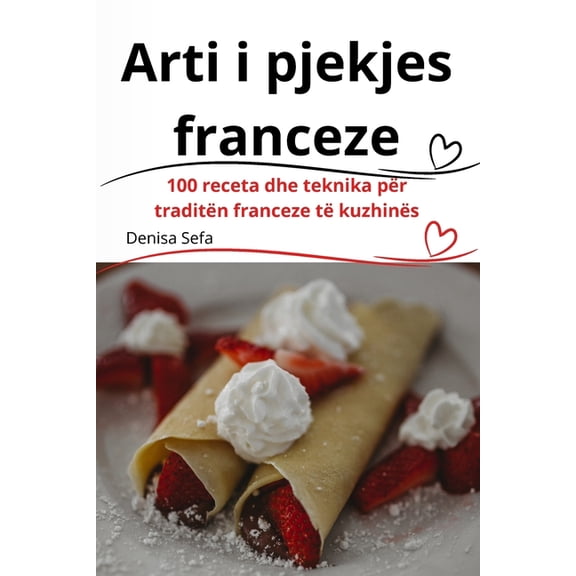Arti i pjekjes franceze, (Paperback)