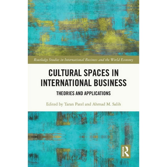 Routledge Studies in International Busin Cultural Spaces in International Business: Theories and Applications, (Paperback)
