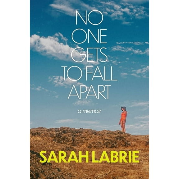 No One Gets to Fall Apart: A Memoir, (Hardcover)