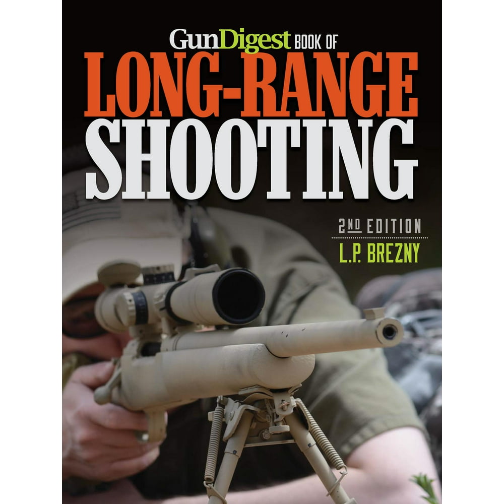Gun Digest Book of LongRange Shooting (Edition 2) (Paperback