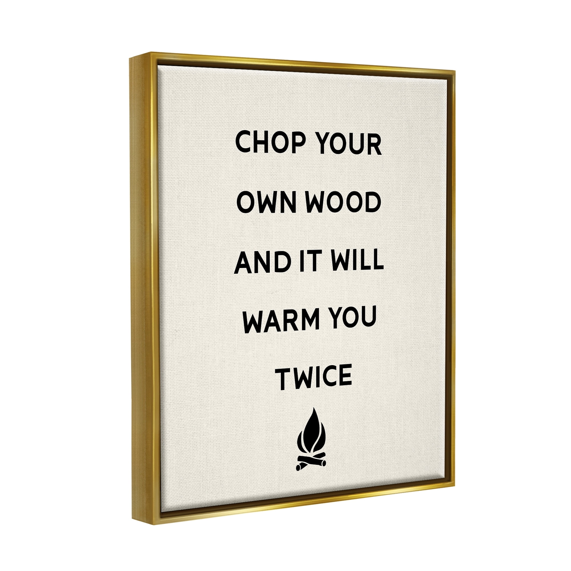 Stupell Industries Chop Your Own Wood Motivational Phrase Camping Lodge Metallic Gold Framed Floating Canvas Wall Art, 24x30, by Lil' Rue