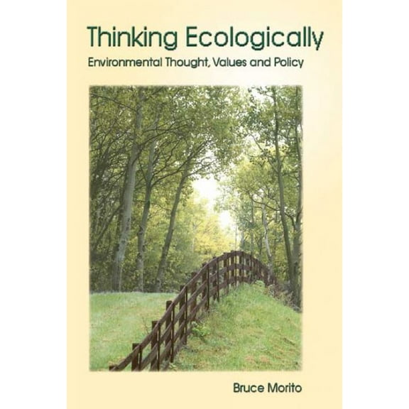 Thinking Ecologically: Environmental Thought, Values and Policy (Paperback)
