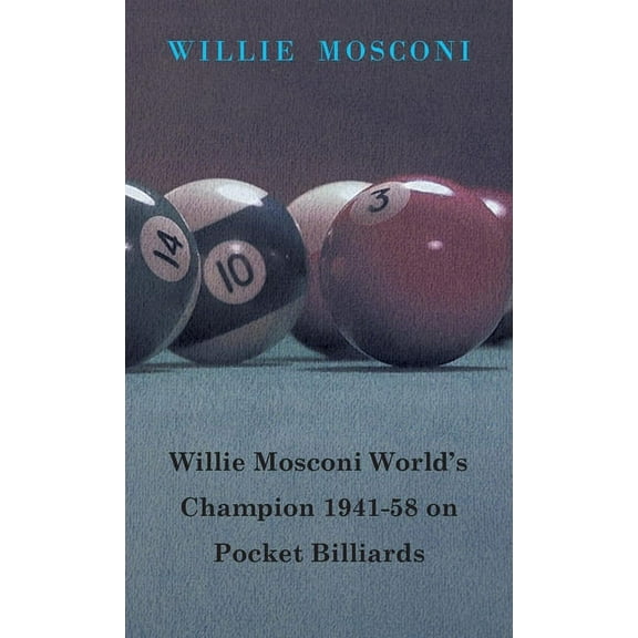 Willie Mosconi World's Champion 1941-58 on Pocket Billiards, (Hardcover)