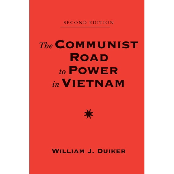 The Communist Road to Power in Vietnam: Second Edition, (Hardcover)