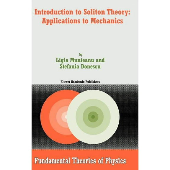 Fundamental Theories of Physics Introduction to Soliton Theory: Applications to Mechanics, Book 143, (Hardcover)