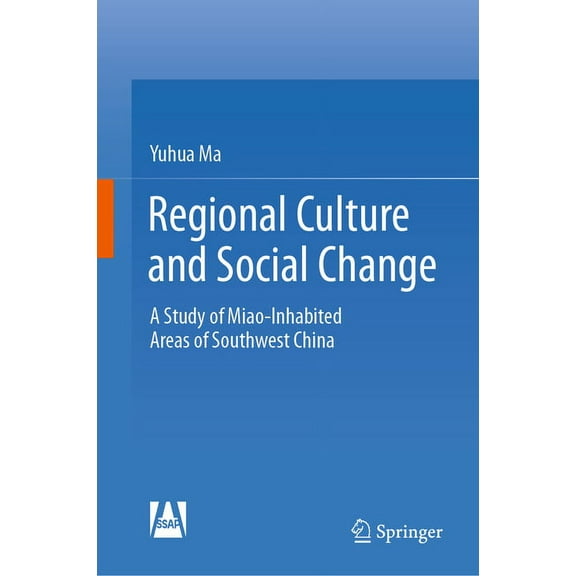 Regional Culture and Social Change: A Study of Miao-Inhabited Areas of Southwest China, (Hardcover)