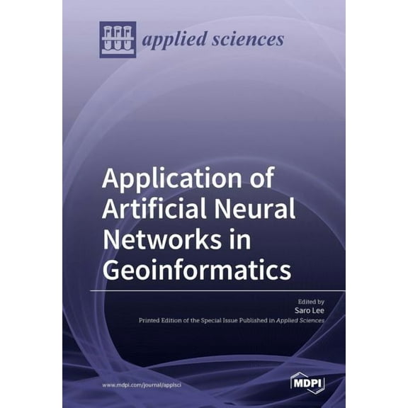 Application of Artificial Neural Networks in Geoinformatics, (Paperback)