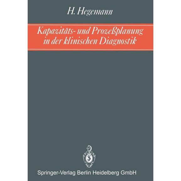 Kapazitäts- Und ProzeÃplanung in Der Klinischen Diagnostik, (Paperback)