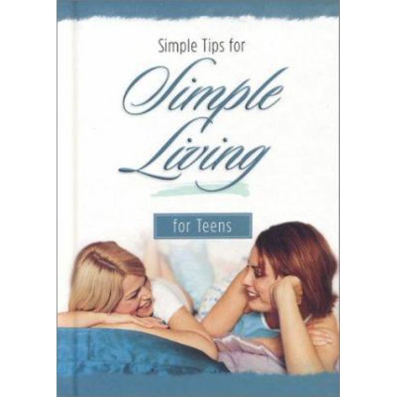 Pre-Owned Simple Tips for Simple Living for Teens (Hardcover) 0892215739 9780892215737