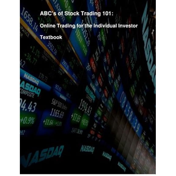 Pre-Owned ABC's of Stock Trading 101 : Online Trading for the Individual Investor (Paperback)