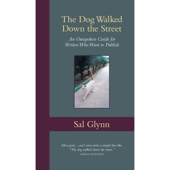 Pre-Owned The Dog Walked Down the Street: An Outspoken Guide for Writers Who Want to Publish (Paperback) 1879384663 9781879384668