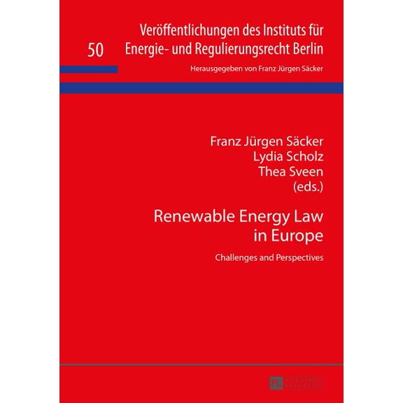 Veröffentlichungen Des Instituts Für Energie- Und Regulierungsrecht Berlin: Renewable Energy Law in Europe: Challenges and Perspectives (Hardcover)