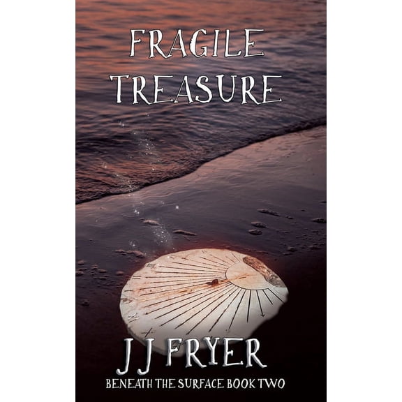 Beneath the Surface Fragile Treasure, Book 2, (Paperback)