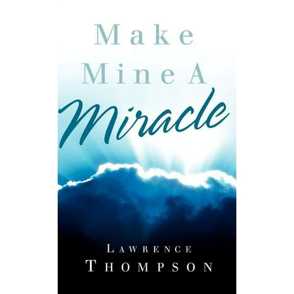 Make Mine A Miracle, (Hardcover)