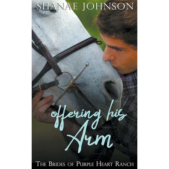 Brides of Purple Heart Ranch Offering His Arm, Book 3, (Paperback)