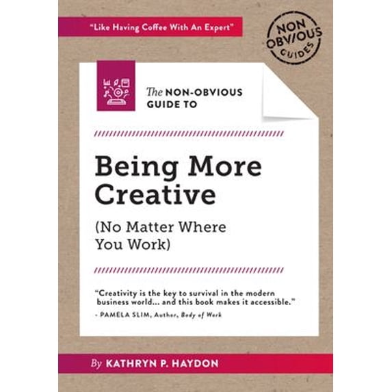 Pre-Owned The Non-Obvious Guide to Being More Creative (Paperback) 1940858925 9781940858920