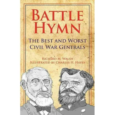 Battle Hymn The Best And Worst Civil War Generals