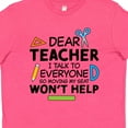 thumbnail image 4 of Inktastic Dear Teacher I Talk to Everyone So Moving My Seat Won't Help Youth T-Shirt, 4 of 5