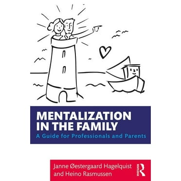 Mentalization in the Family: A Guide for Professionals and Parents, (Paperback)