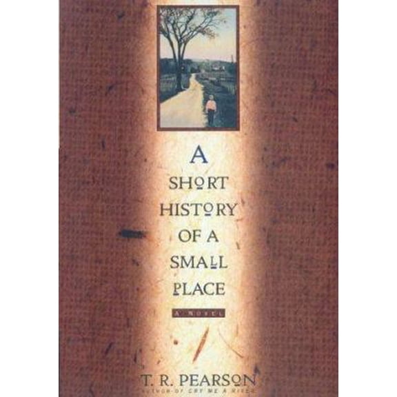 Pre-Owned A Short History of a Small Place: A Novel (Paperback) 0805033203 9780805033205