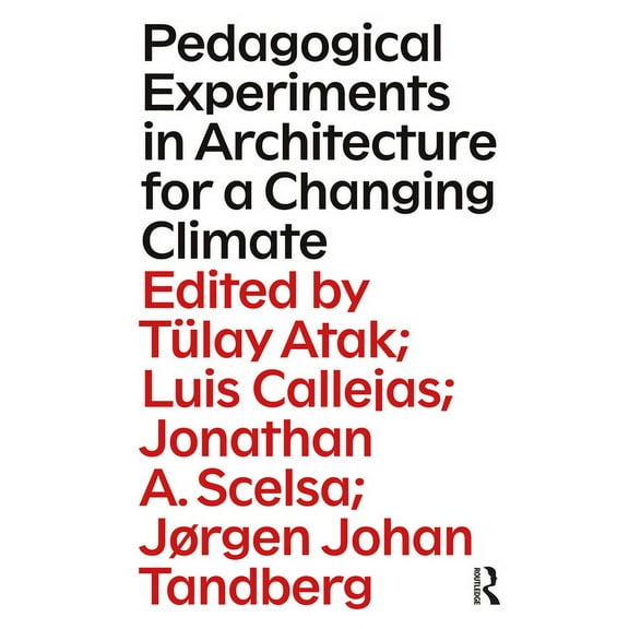 Pedagogical Experiments in Architecture for a Changing Climate, (Paperback)