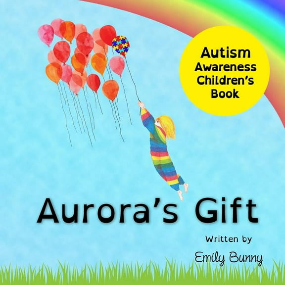 Aurora's Gift: Autism Awareness Children's Book, (Paperback)