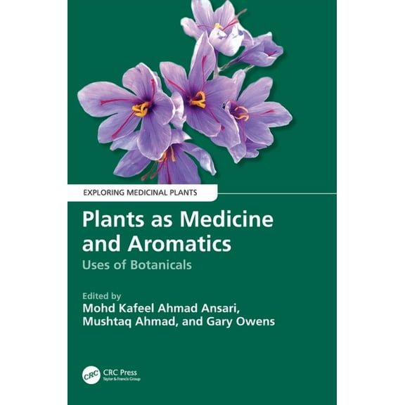 Exploring Medicinal Plants Plants as Medicine and Aromatics: Uses of Botanicals, (Hardcover)