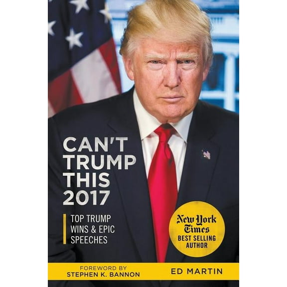 Can't Trump This 2017: Top Trump Wins & Epic Speeches, (Paperback)