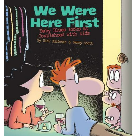 Pre-Owned We Were Here First, 32: Baby Blues Looks at Couplehood with Kids (Paperback) 0740791117 9780740791116