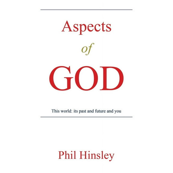 Aspects of GOD: This world: its past and future and you (Paperback)