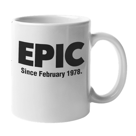 

Epic Since February 1978 Classic Birthday Coffee & Tea Mug (11oz)