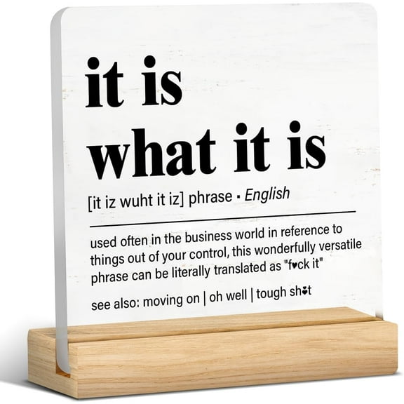 Funny Office Signs It Is What It Is Definition Acrylic Desk Plaque Sign Home Office Desk Decorations (with Wooden Stand) 4x4 Inch