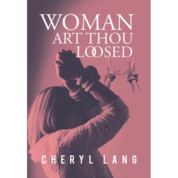 Woman, Art Thou Loosed? (Hardcover)