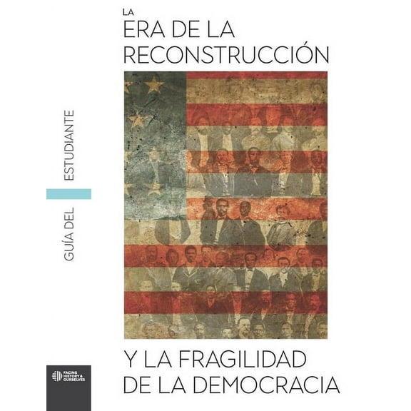The Reconstruction Era and the Fragility of Democracy Student Guide (Spanish) (Paperback)