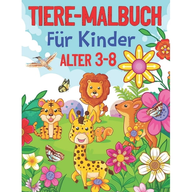 Tiere Malbuch Fur Kinder Alter 3 8 Einfache Und Lustige Padagogische Malvorlagen Von Tieren Fur Kleine Kinder Von 3 8 Jahren Jungen Madchen Vorschule Und Kindergarten Paperback Walmart Com Walmart Com